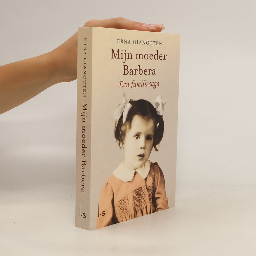 Erna Gianotten Mijn moeder Barbara