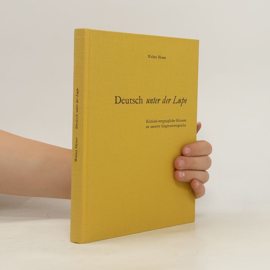 Walter Heuer Deutsch unter der Lupe