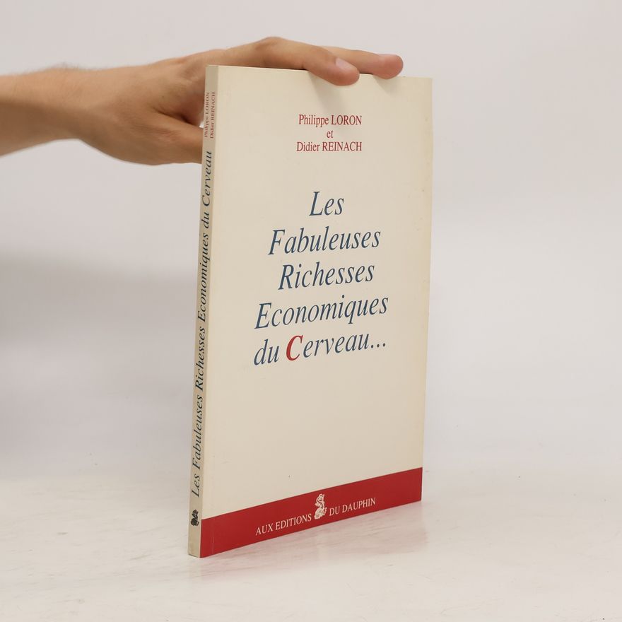 Didier Reinach Les fabuleuses richesses économiques du cerveau...