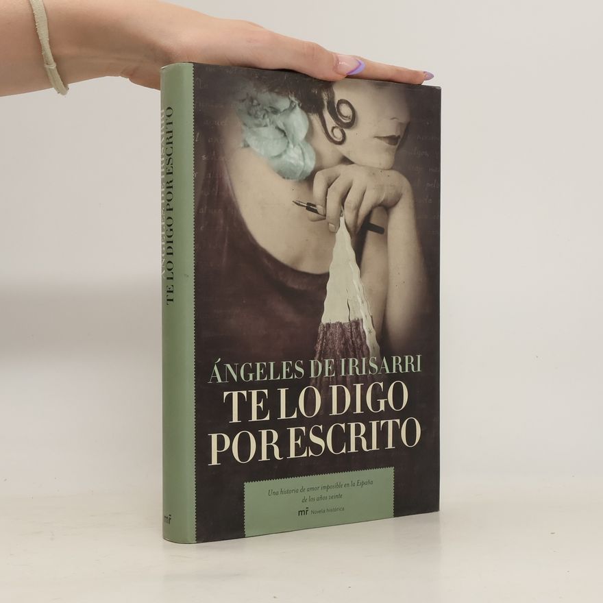 Ángeles de Irisarri Te lo digo por escrito