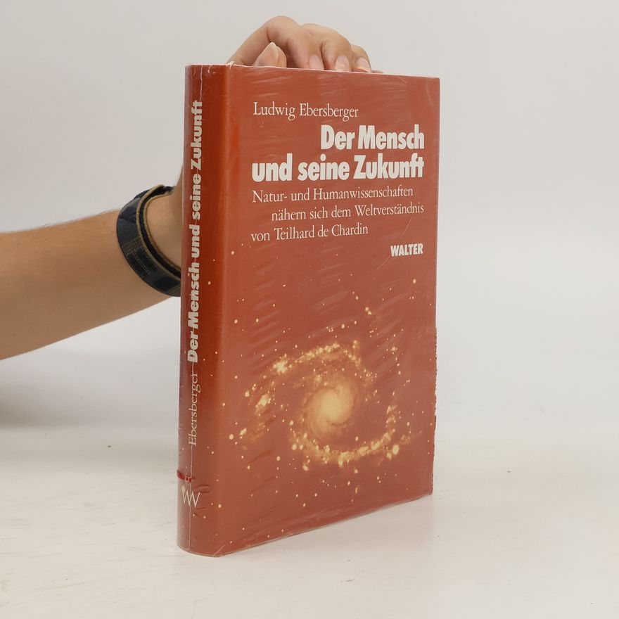 Ludwig Ebersberger Der Mensch und seine Zukunft