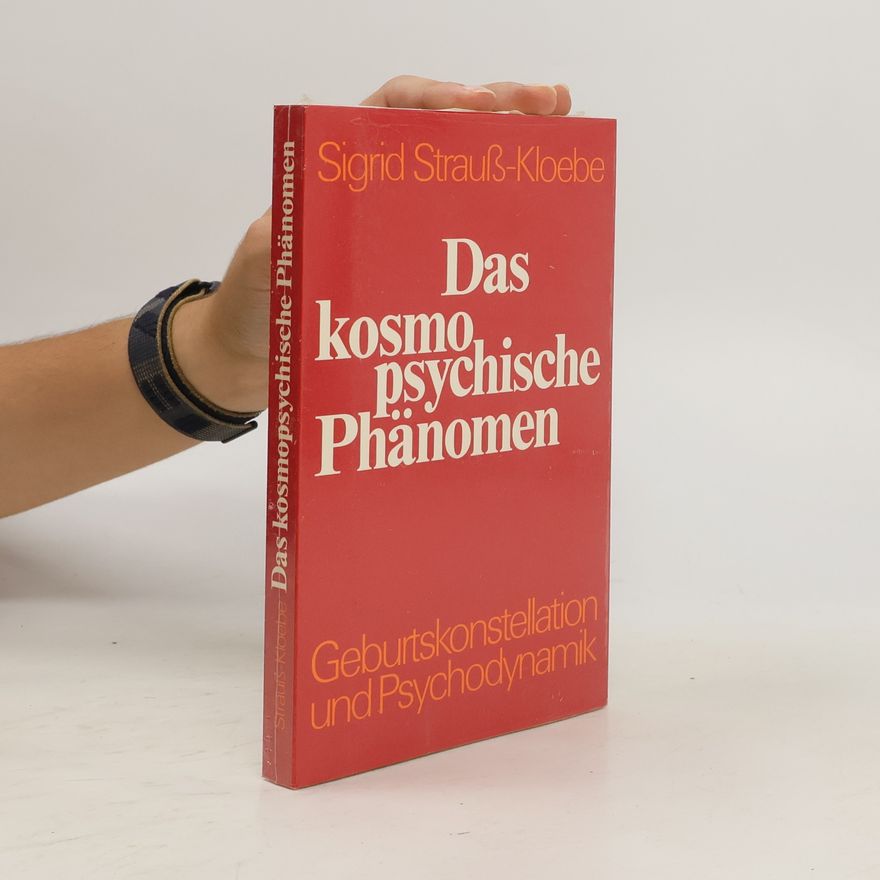 Sigrid Strauss-Kloebe Das kosmopsychische Phänomen