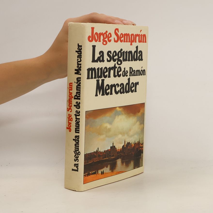 Jorge Semprún La segunda muerte de Ramón Mercader