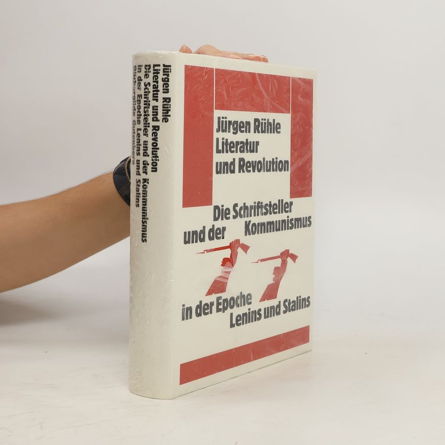 Jürgen Rühle Literatur und Revolution