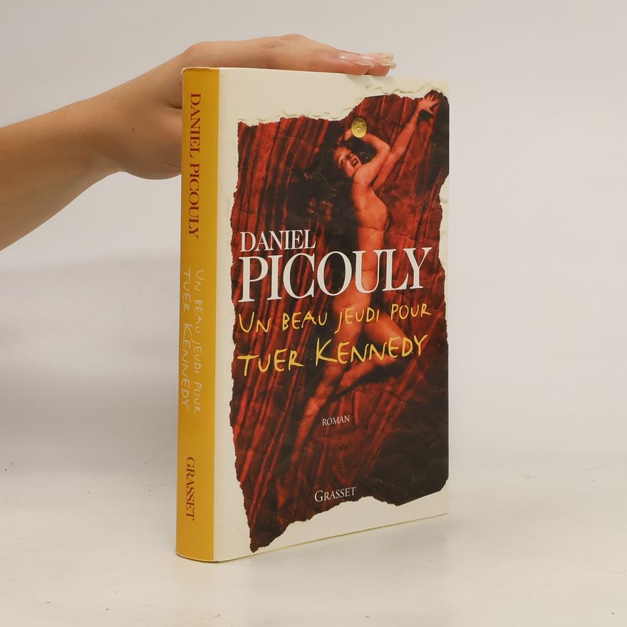 Daniel Picouly Un beau jeudi pour tuer Kennedy