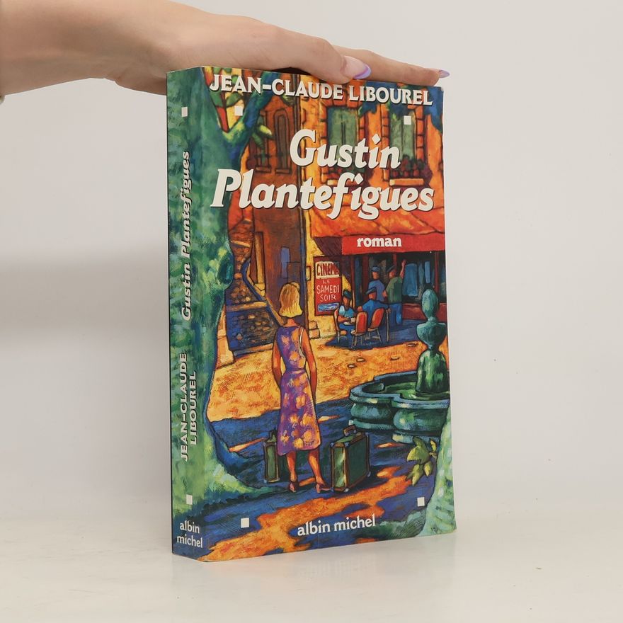 Jean Claude Libourel Gustin Plantefigues