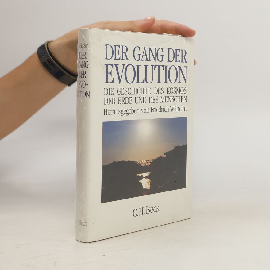 Friedrich Hofmann Der Gang der Evolution. Die Geschichte des Kosmos, der Erde und des Menschen