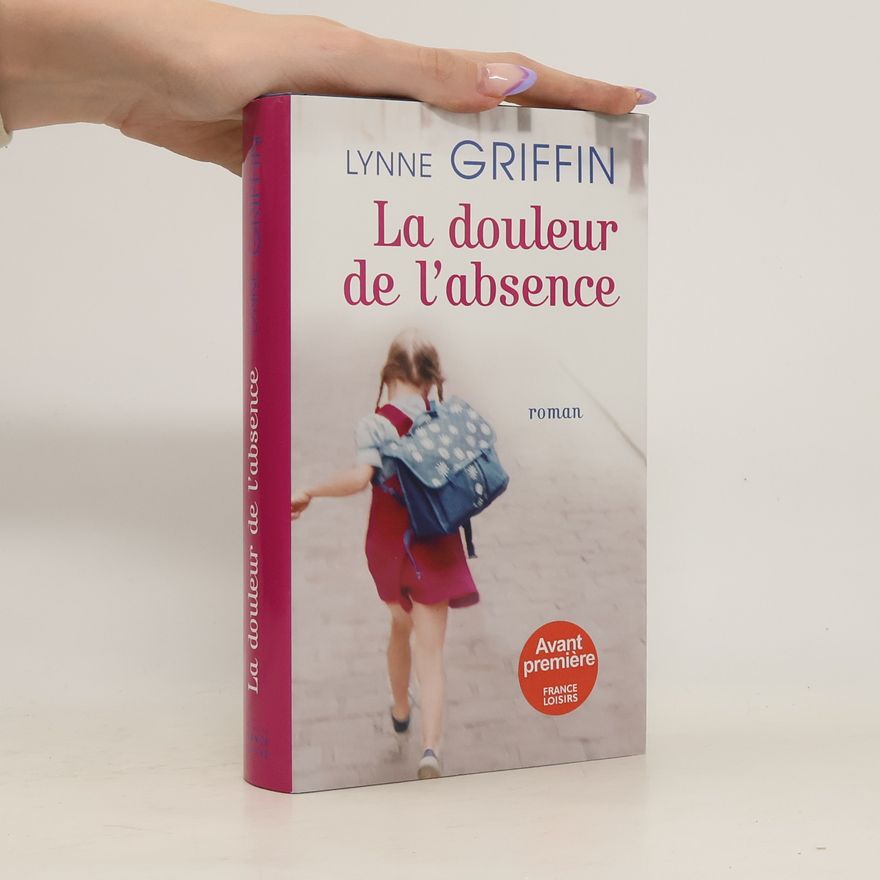 Lynne Griffin La douleur de l'absence