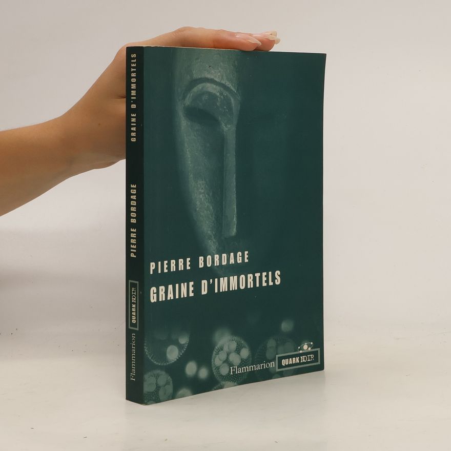 Pierre Bordage Quark Noir: Graine d'immortels