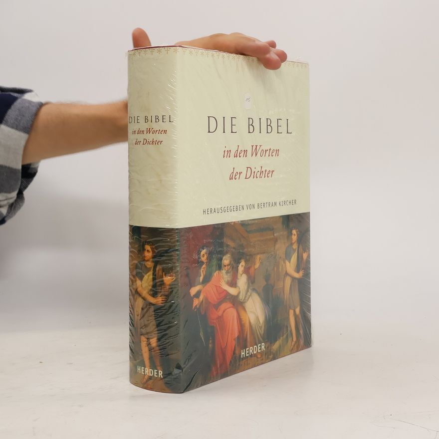 Bertram Kircher Die Bibel in den Worten der Dichter