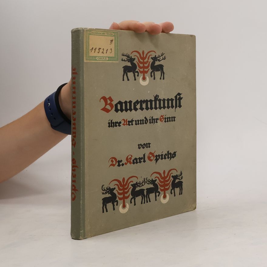 Karl von Spieß Bauernkunst, ihre Art und ihr Sinn