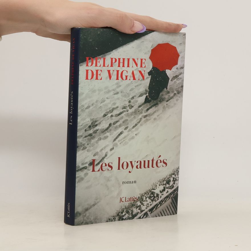 Delphine de Vigan Les loyautés