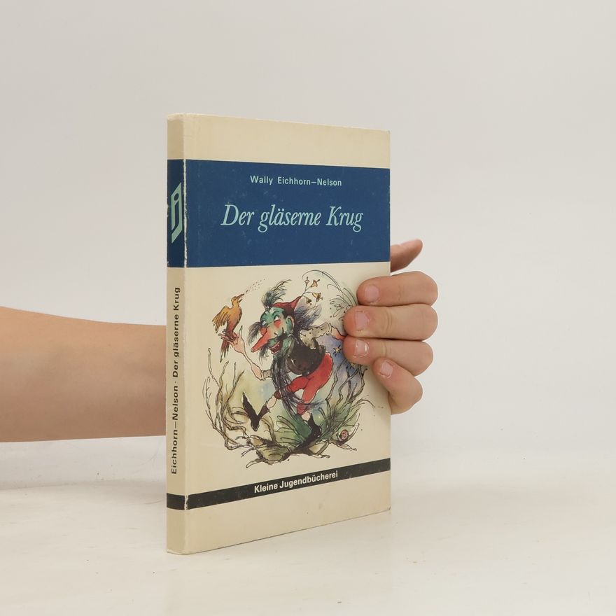 Wally Eichhorn-Nelson Der gläserne Krug