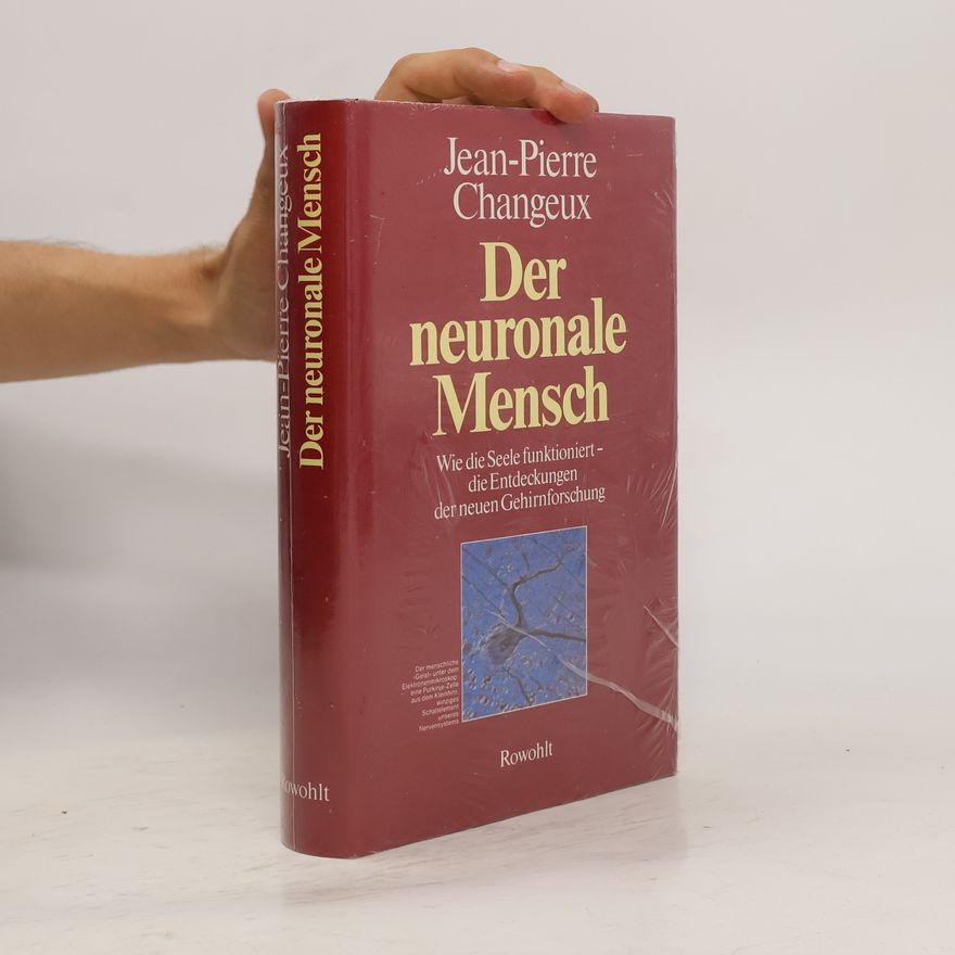 Jean Pierre Changeux Der neuronale Mensch