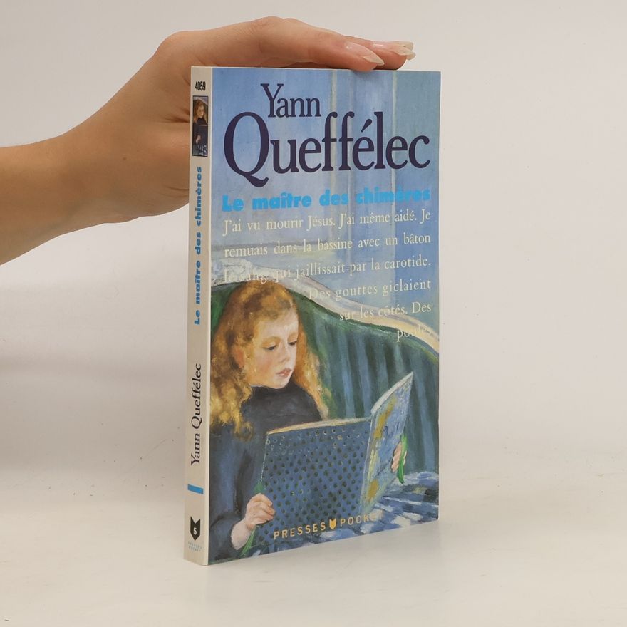 Yann Queffélec Le maître des chimères