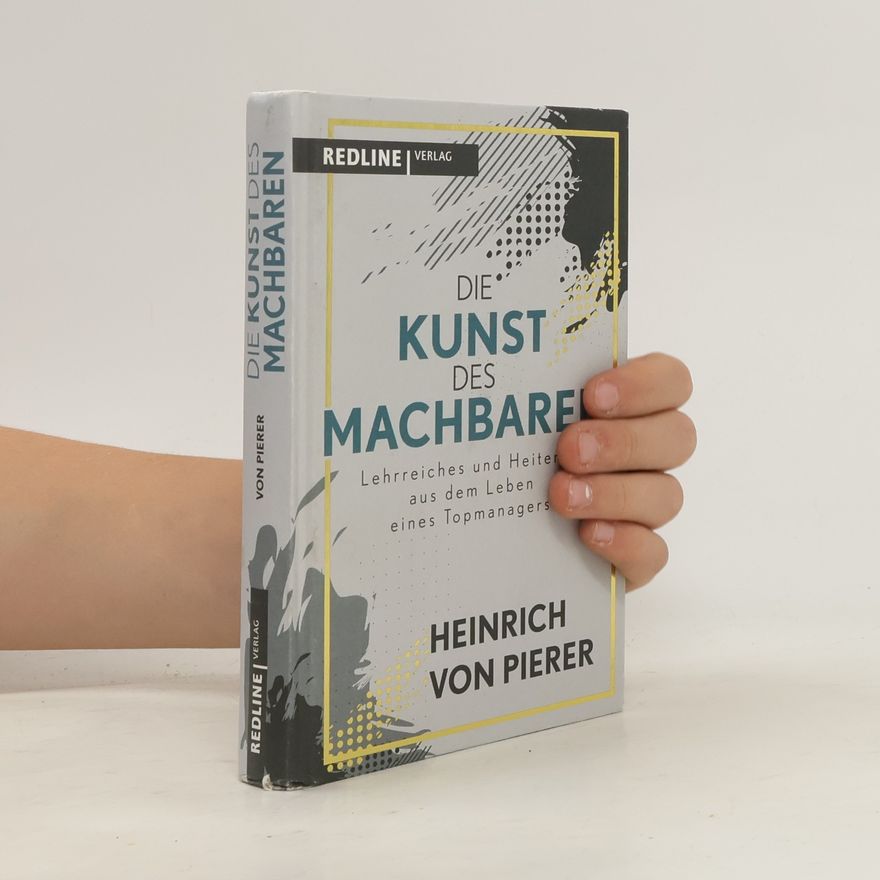 Heinrich von Pierer Die Kunst des Machbaren