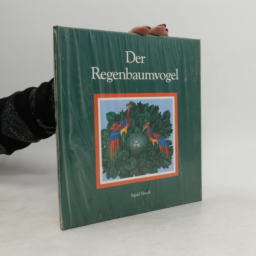 Sigrid Heuck Der Regenbaumvogel