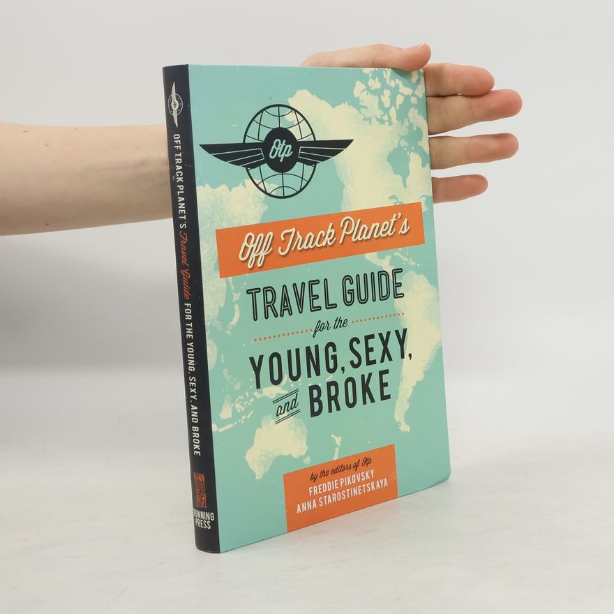 Autorenkollektiv Off Track Planet's Travel Guide for the Young, Sexy, and Broke