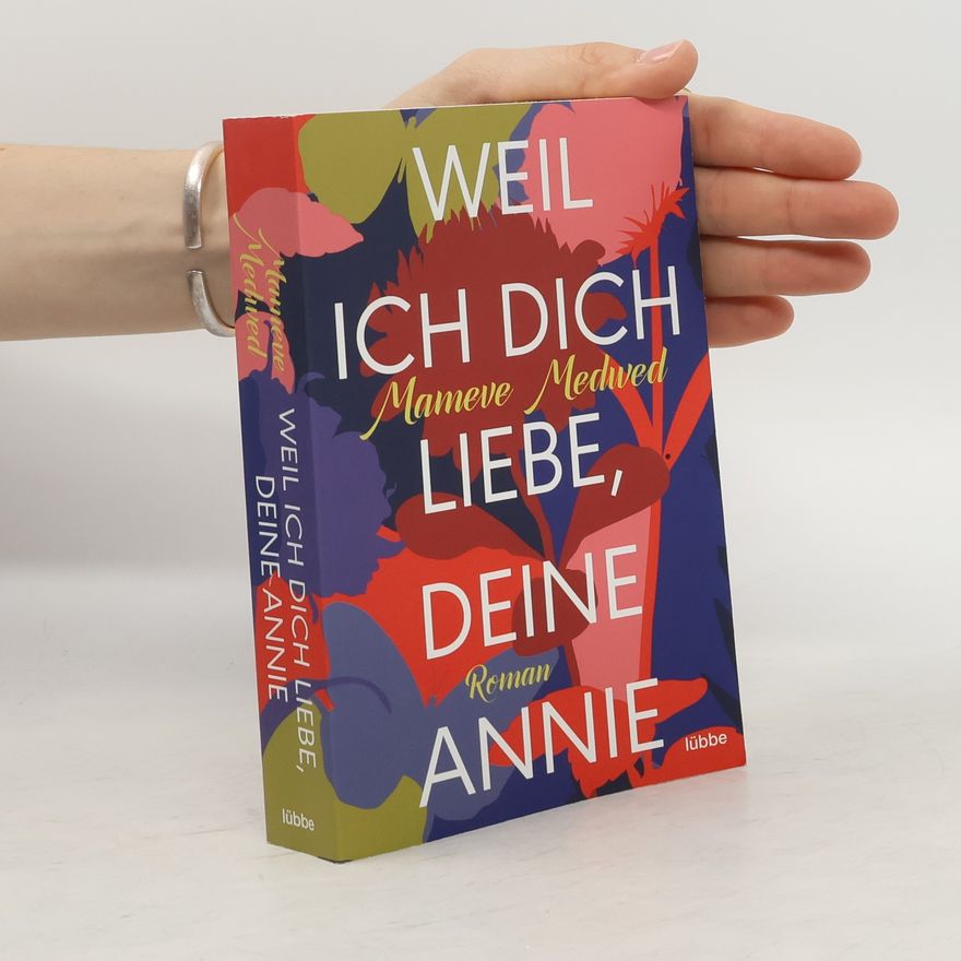 Mameve Medwed Weil ich dich liebe, deine Annie