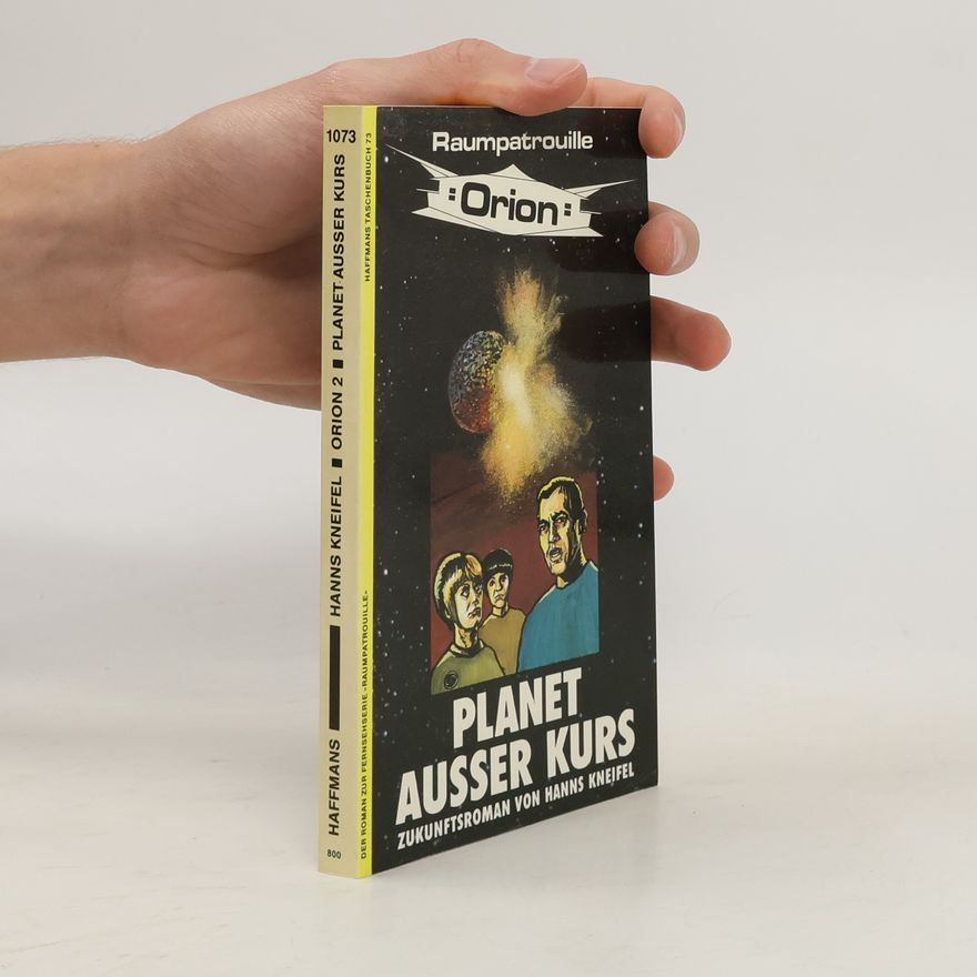 Hans Kneifel Raumpatrouille Orion - 2: Planet außer Kurs