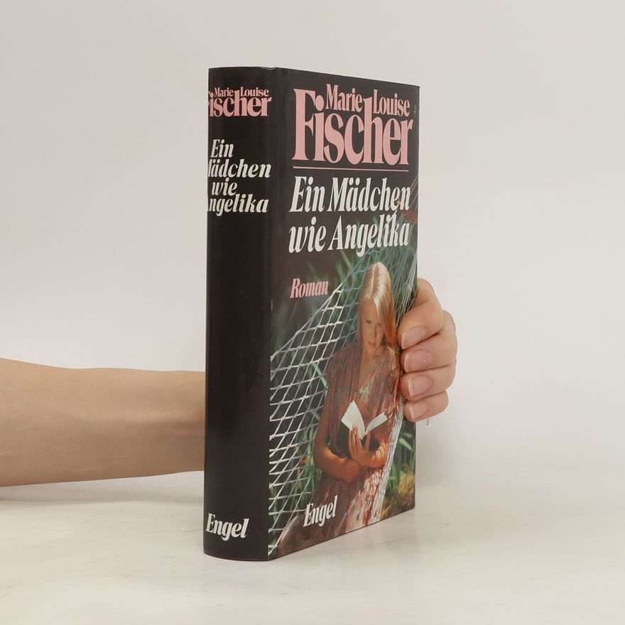 Marie Louise Fischer Ein Mädchen wie Angelika