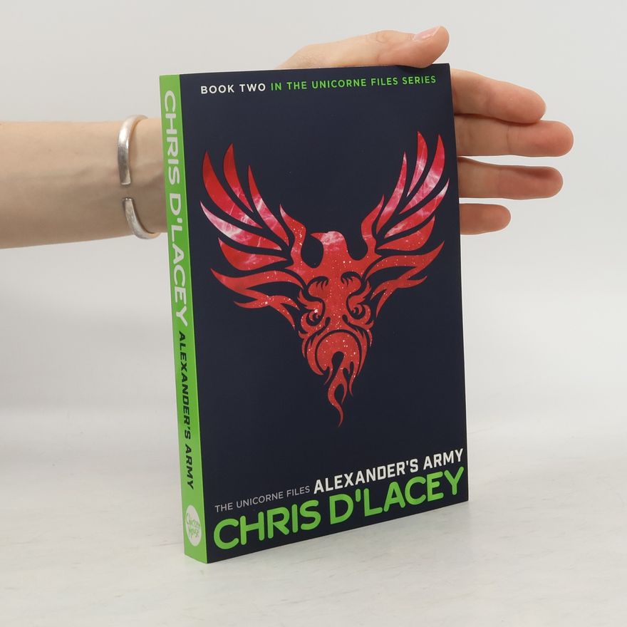Chris d'Lacey The Unicorne Files - 2: Alexander's Army