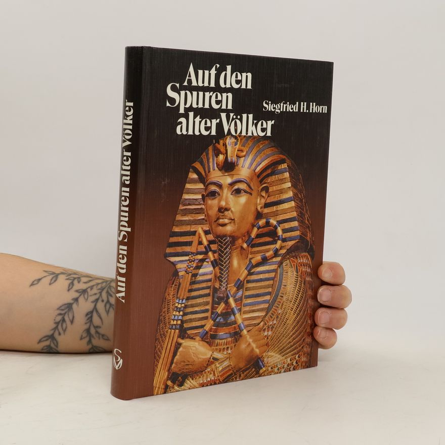 Siegfried H. Horn Auf den Spuren alter Völker