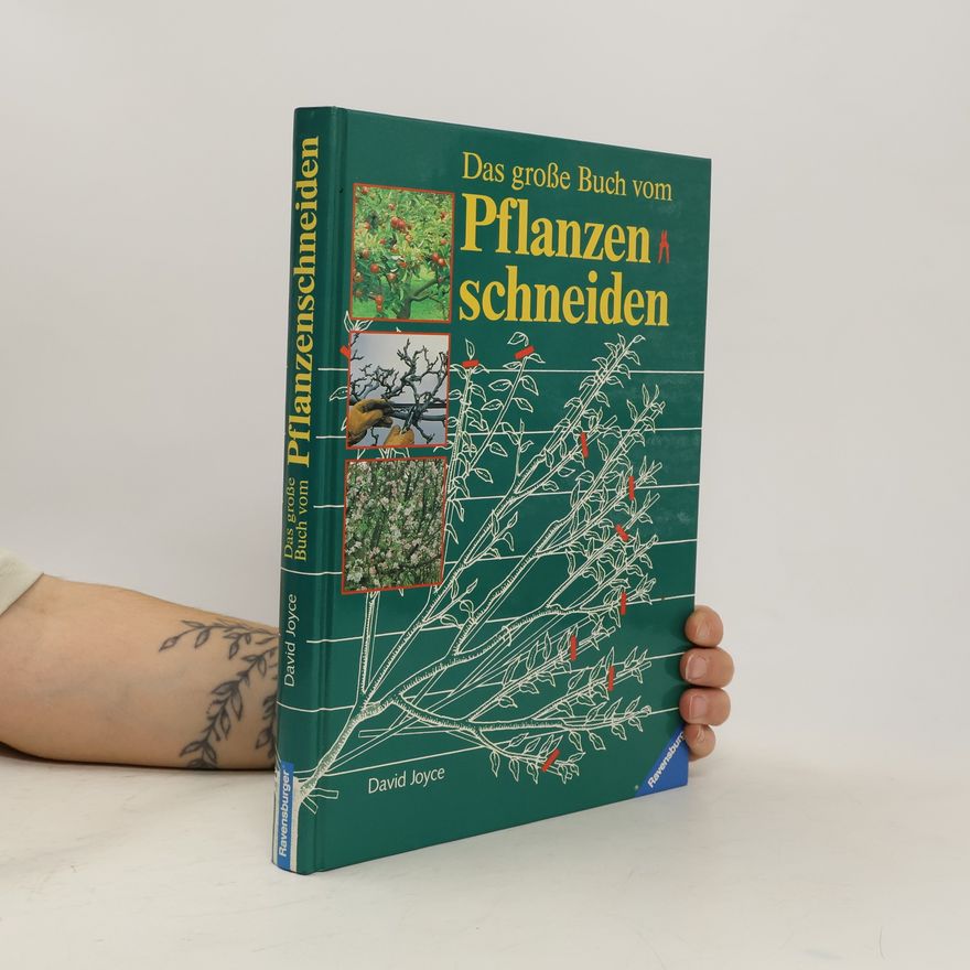 David Joyce Das grosse Buch vom Pflanzenschneiden