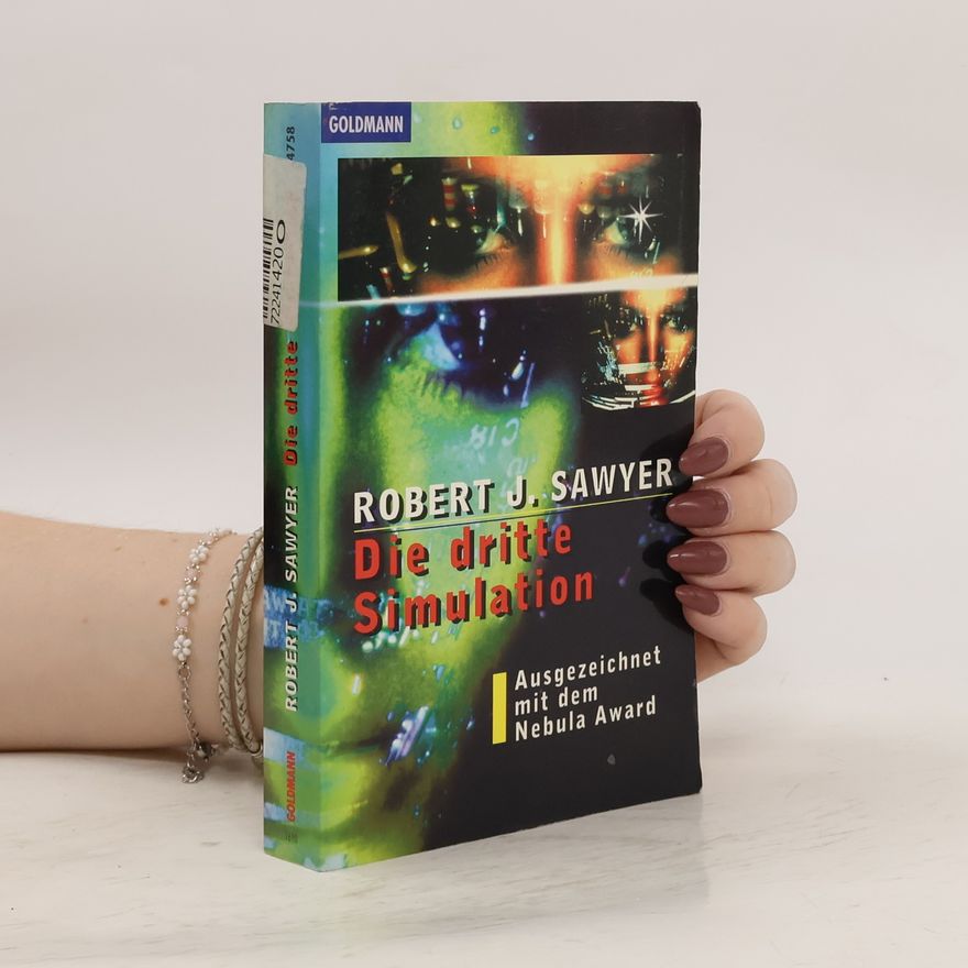 Robert J. Sawyer Die dritte Simulation