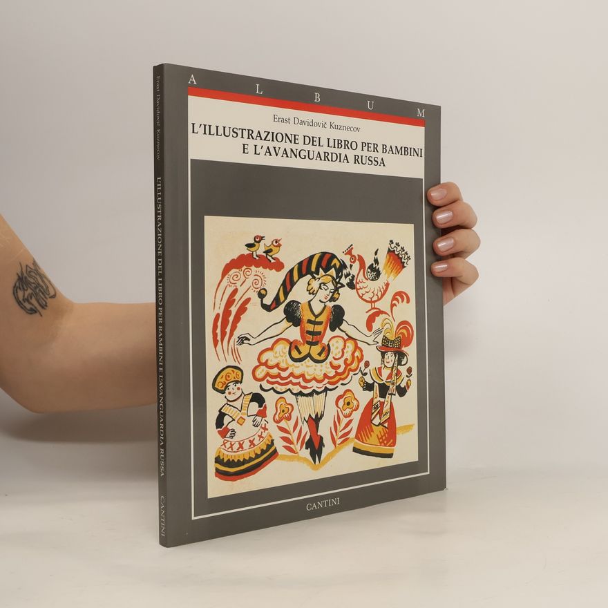Erast Davidovič Kuznecov L'illustrazione del libro per bambini e l'avanguardia russa