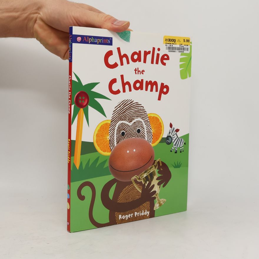 Roger Priddy Alphaprints: Charlie the Champ