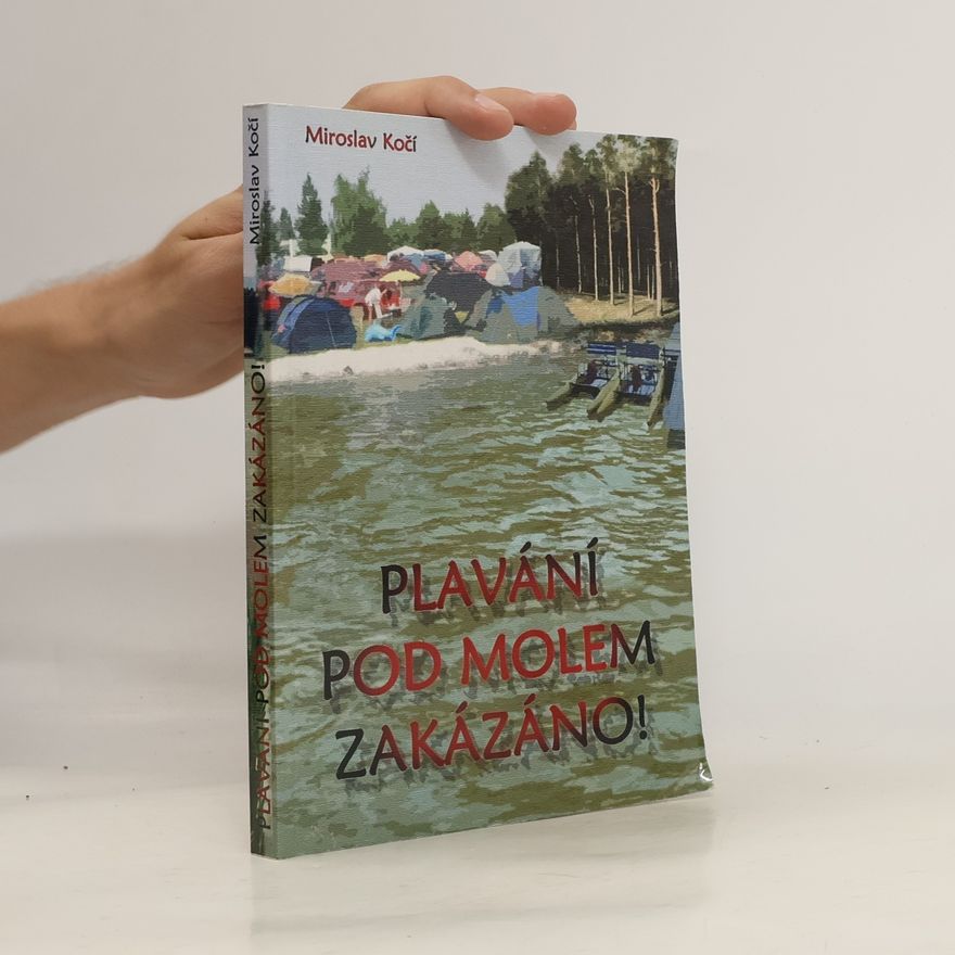 Miroslav Kočí Plavání pod molem zakázáno!