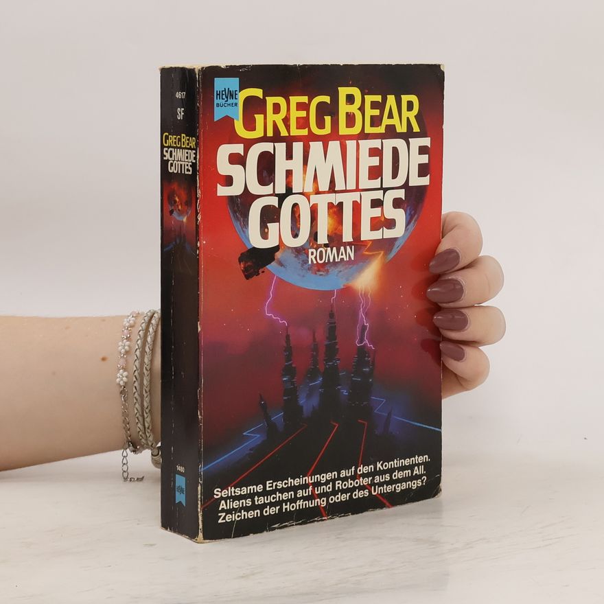 Greg Bear Schmiede Gottes. Roman