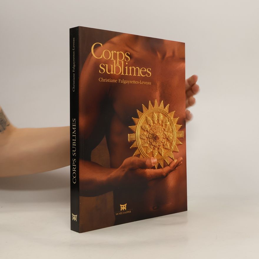 Christiane Falgayrettes-Leveau Corps sublimes