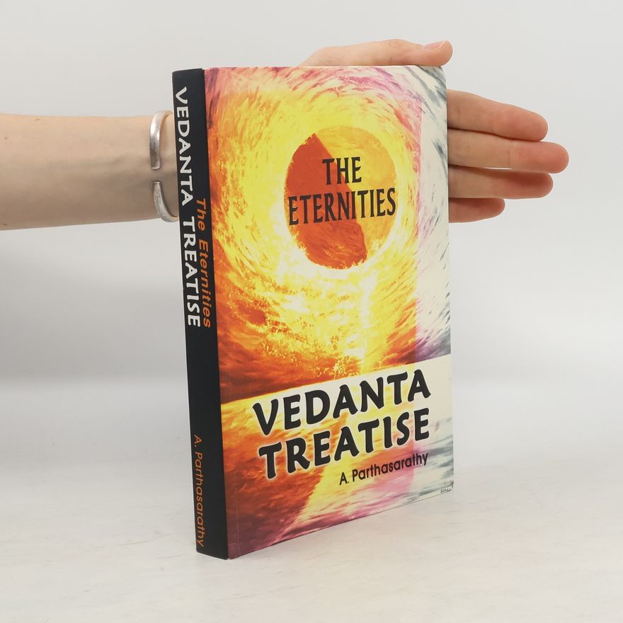 A. Parthasarathy Vedanta Treatise The Eternities