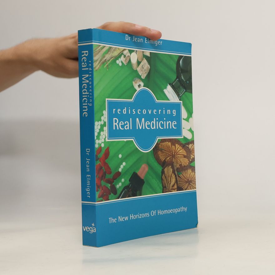 Jean Elmiger Rediscovering Real Medicine