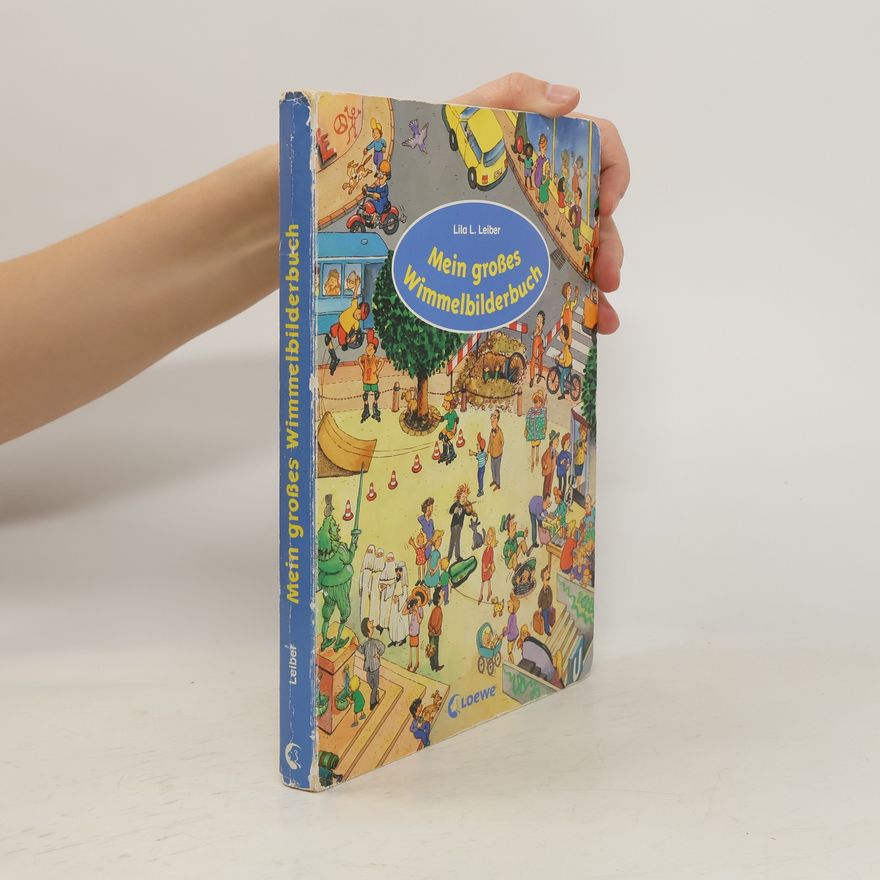Lila L. Leiber Mein großes Wimmelbilderbuch