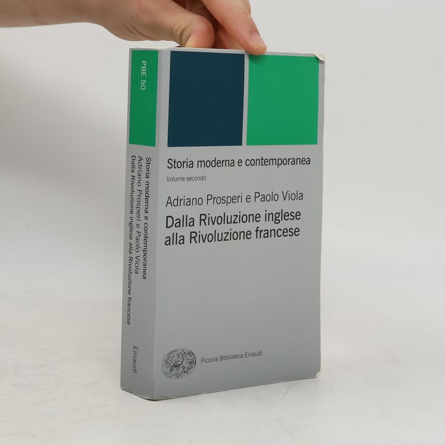 Paolo Viola Piccola biblioteca Einaudi - 2: Storia moderna e contemporanea. Dalla Rivoluzione inglese alla Rivoluzione francese