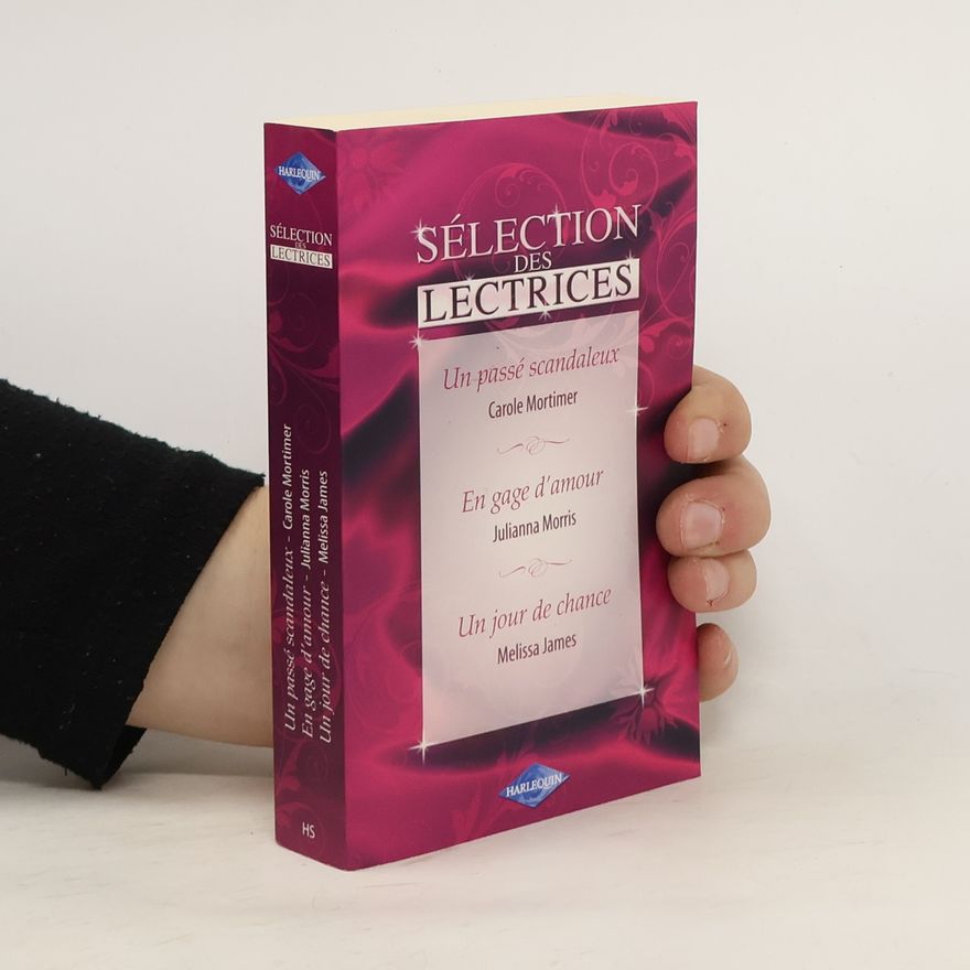 Melissa James Un passé scandaleux. En gage d'amour. Un jour de chance