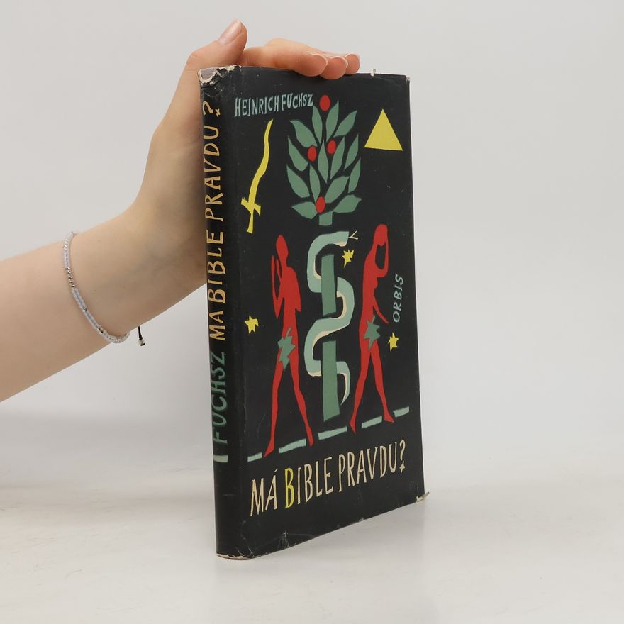 Heinrich Fuchsz Má bible pravdu?