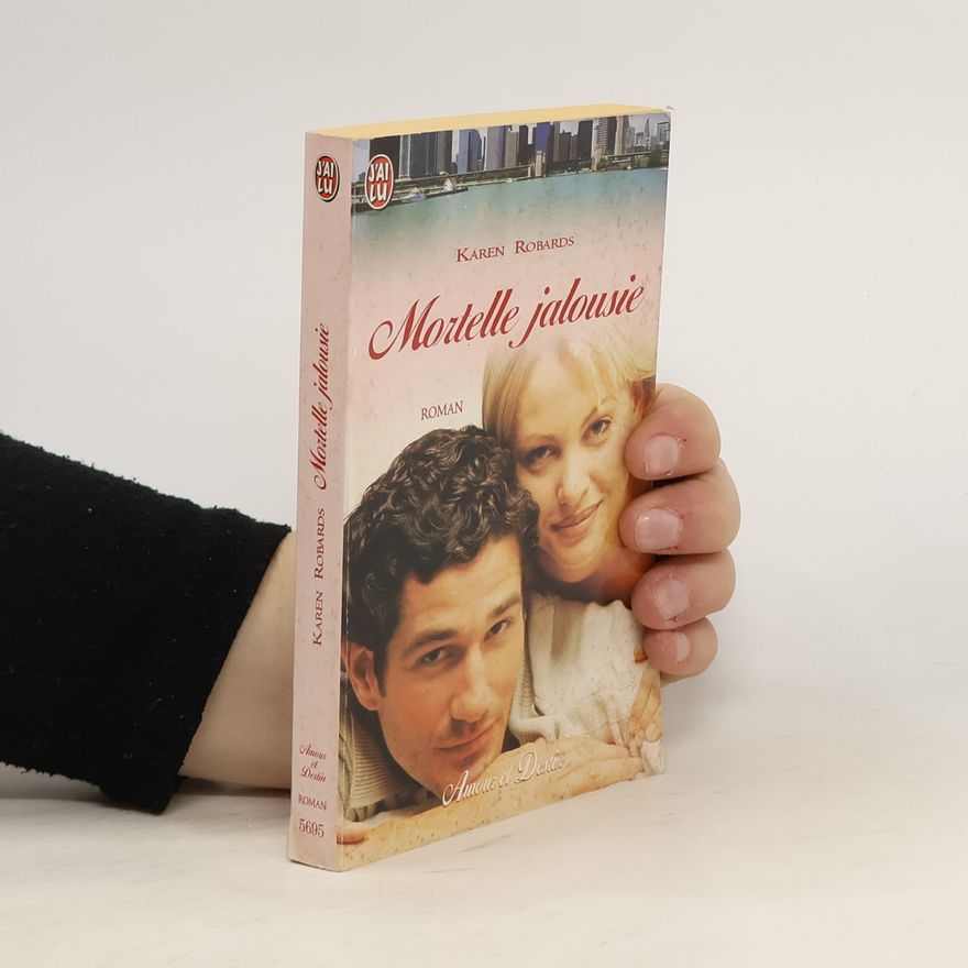 Karen Robards Amour et Destin: Mortelle jalousie