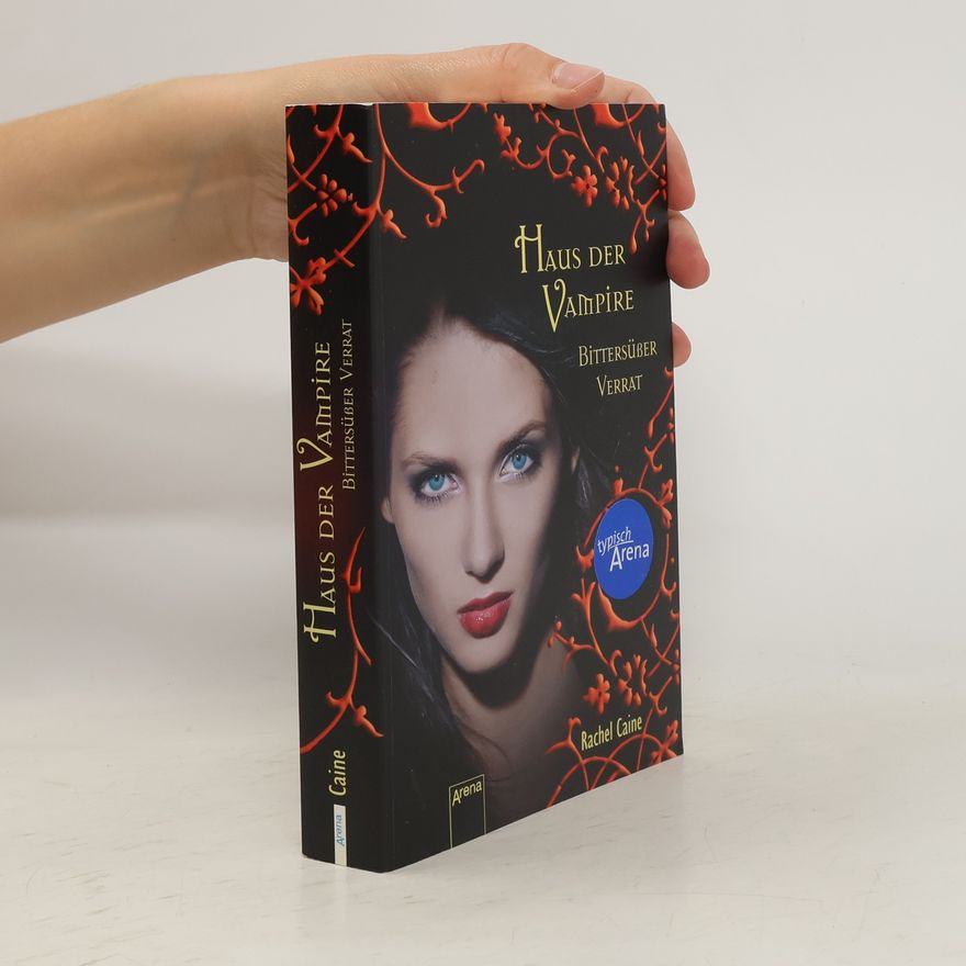 Rachel Caine Haus der Vampire. Bittersüßer Verrat