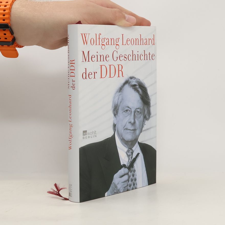 Wolfgang Loenhard Meine Geschichte der DDR