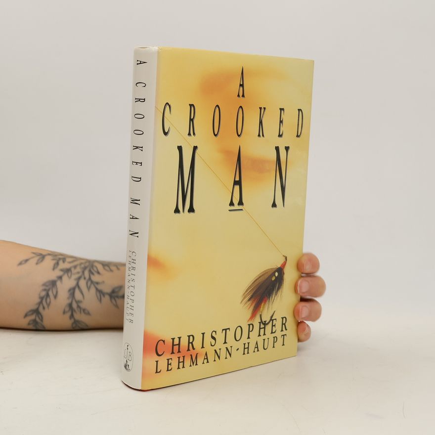 Christopher Lehmann Haupt A Crooked Man