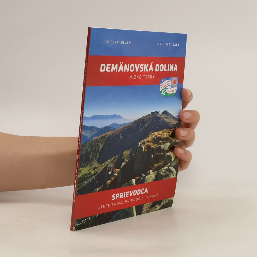 Vlastislav Čabo Demänovská dolina, Nízke Tatry. Sprievodca strediskom, prirodou, túrami