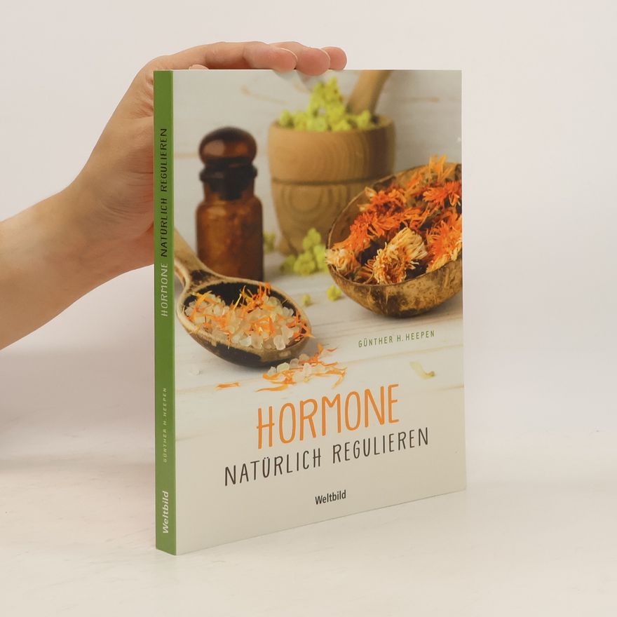 Günther H. Heepen Hormone natürlich regulieren