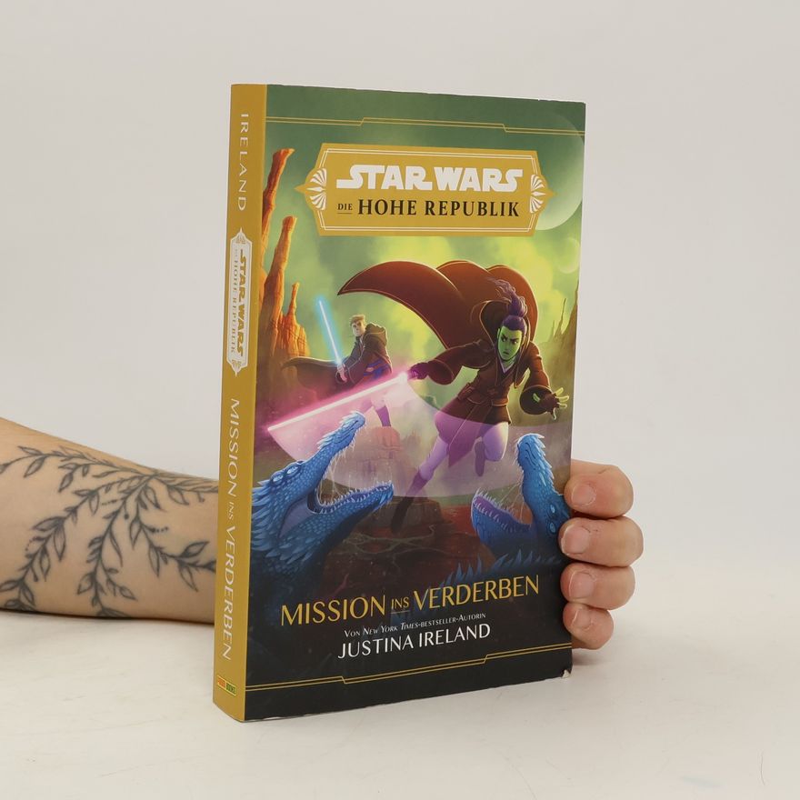 Justina Ireland Star Wars Jugendroman: Die Hohe Republik - Mission ins Verderben