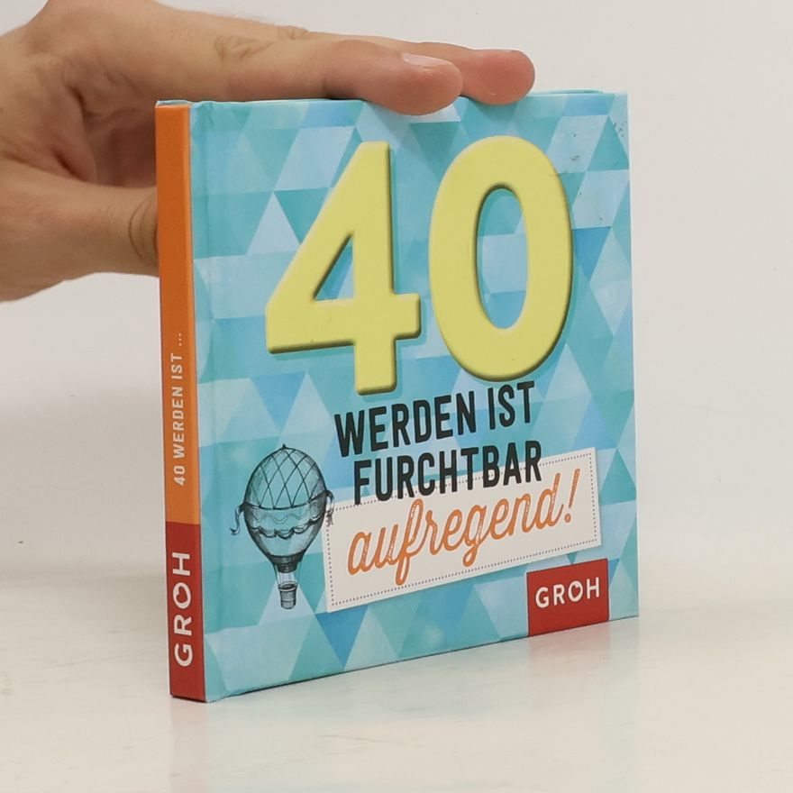 Various authors 40 werden ist furchtbar aufregend!