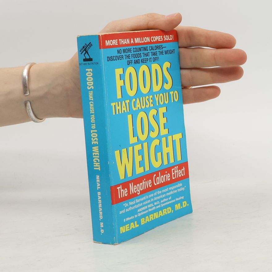 Neal D. Barnard Foods That Cause You to Lose Weight