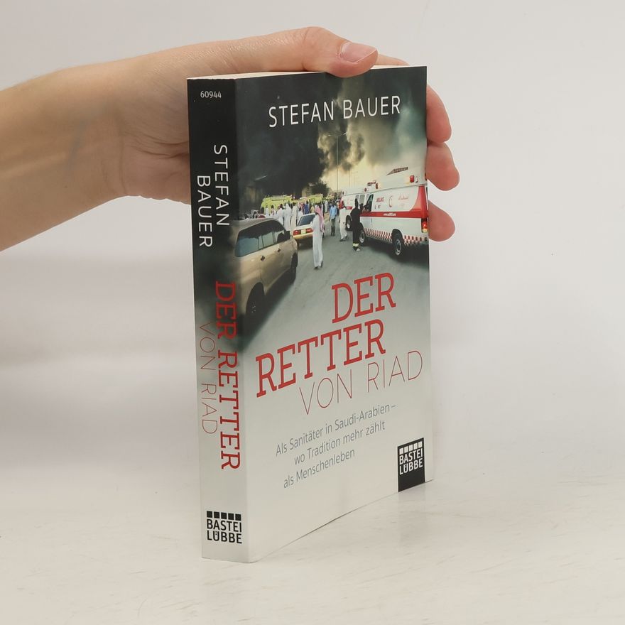 Stefan Bauer-Wolf Der Retter von Riad